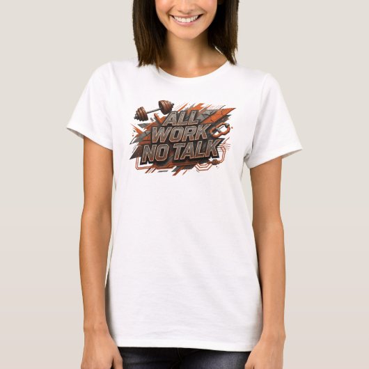Oogverblindend roze ALL WORK NO TALK shirt ontwerp (Voorkant)