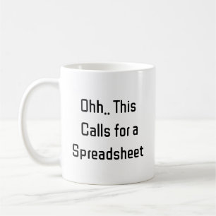 Ooh Dit Roept Om Een Spreadsheet, Grappige Begroti Koffiemok
