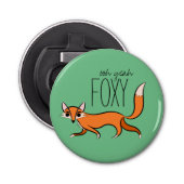 Ooh Ja Foxy Cute Fox Slogan Button Flesopener (Voorkant)