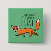 Ooh Ja Foxy Vierkante Button 5,1 Cm (Voorkant)