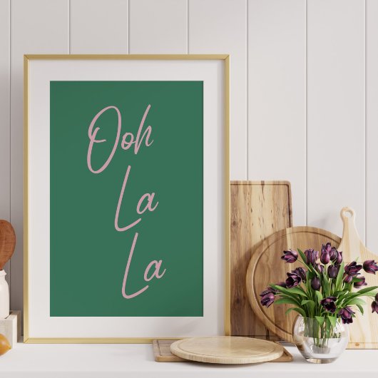Ooh La La La La | Franse uitdrukking in groen en r Poster