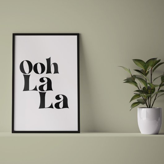 Ooh la La Modern Wall Art Poster Print