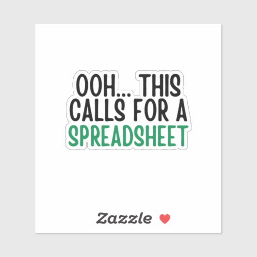 Ooh.This Calls For A spreadsheet, Funny Accounting Sticker (Vel)