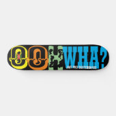 OOH! WHA?7 3/4-inch skateboard Decline (Horizontaal)