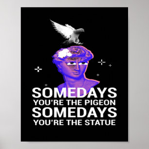 Ooit duikt de duif van het beeld op poster