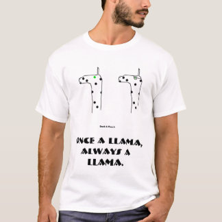 Ooit een lama, altijd een lama. t-shirt