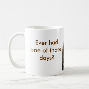 Ooit een van die dagen gehad? koffiemok