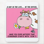 Ooit opgemerkt dat de medewerker begint met "koe"? muismat (Voorkant)