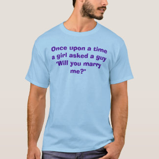 Ooit vroeg een meisje een man: "Wil je me vervelen T-shirt
