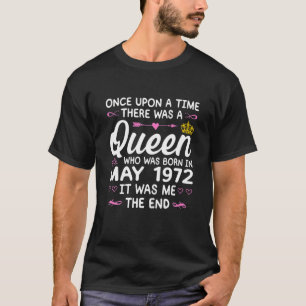 Ooit was er een koningin. Geboortedatum mei 1972 T-shirt