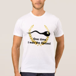 Ooit was ik het snelste, grappige sperma shirt