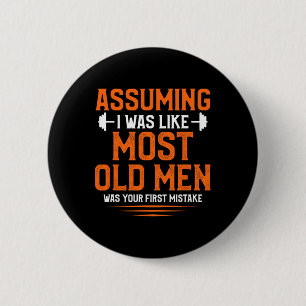 Ooit was ik net als de meeste oude mannen Bodybuil Ronde Button 5,7 Cm