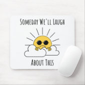 Ooit zullen we erover lachen muismat (Met muis)