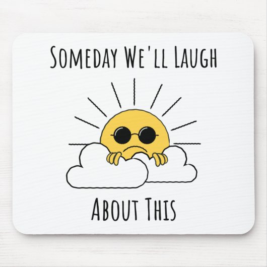 Ooit zullen we erover lachen muismat (Voorkant)