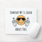 Ooit zullen we erover lachen muismat (Met muis)