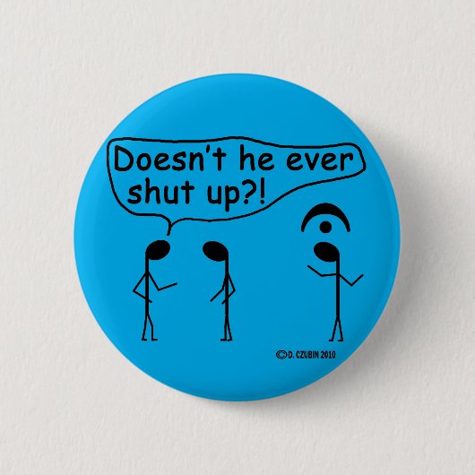 Ooit zwijgen? ronde button 5,7 cm (Voorkant)
