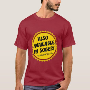ook beschikbaar in nuchter! t-shirt