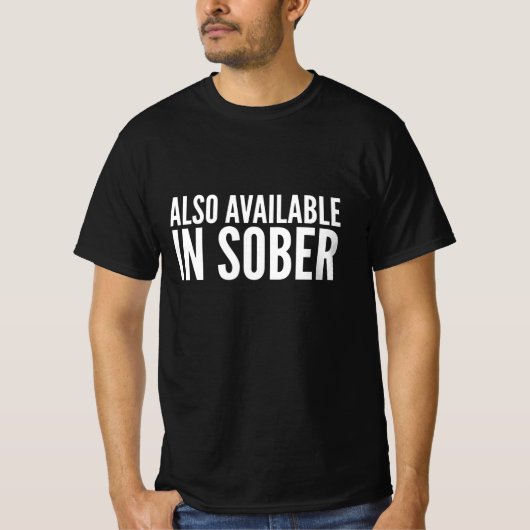 Ook beschikbaar in Sober Funny Quote T-shirt (Voorkant)