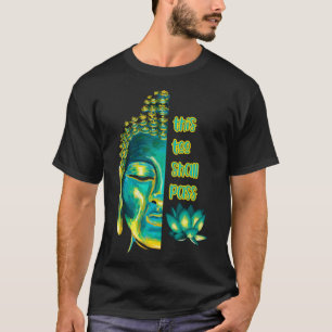 Ook dit zal boeddha Inspirerend boeddhist overdrag T-shirt