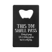 "Ook dit zal voorbijgaan" Grappige niersteen posit Creditkaart Flessenopener (Achterkant)