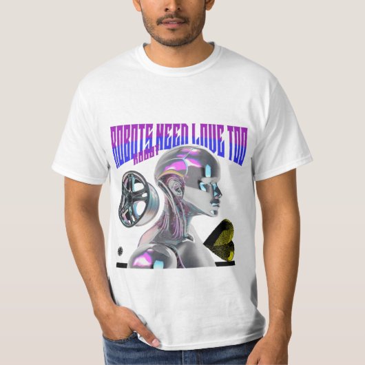 Ook robots hebben liefde nodig t-shirt (Voorkant)