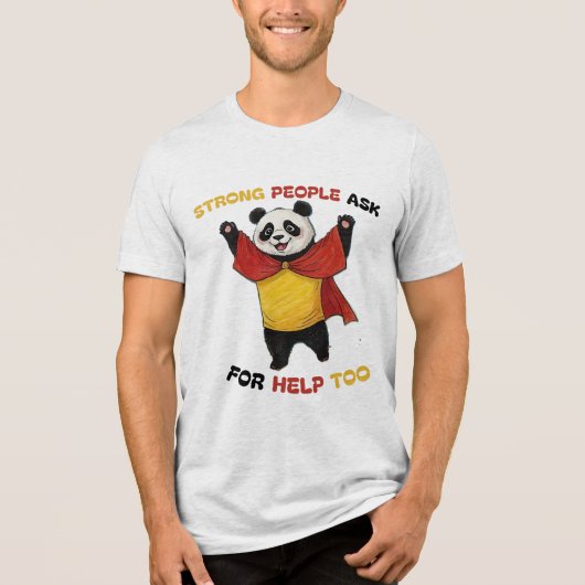 OOK STERKE MENSEN VRAGEN OM HULP Tri-Blend SHIRT (Voorkant)