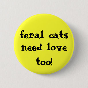 ook wilde katten hebben liefde nodig ! knoop ronde button 5,7 cm