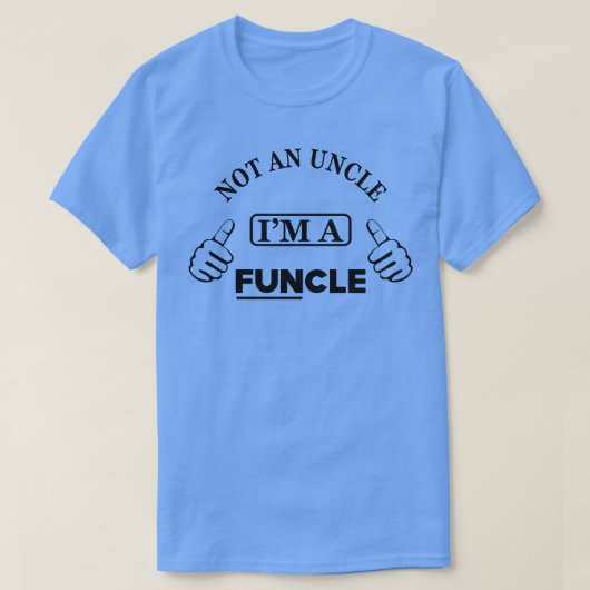 Oom Geen oom In een funcle T-shirt (Design voorkant)