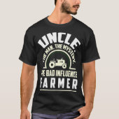 Oom Het Man De Mystery Bad Influence Farmer T-shirt (Voorkant)