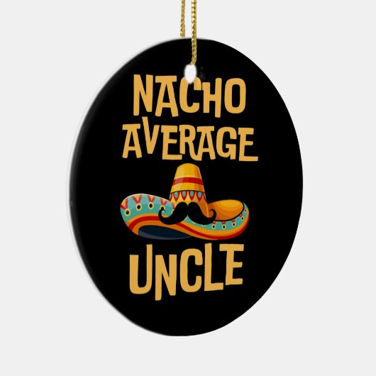 Oom Humor Funny Gezegde Quote Nacho Gemiddelde Keramisch Ornament (Rechts)