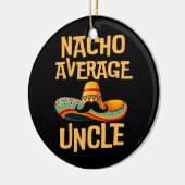 Oom Humor Funny Gezegde Quote Nacho Gemiddelde Keramisch Ornament (Links)