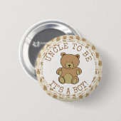 Oom om Teddy Bear te zijn Het is een Button (Voorkant /achterkant)