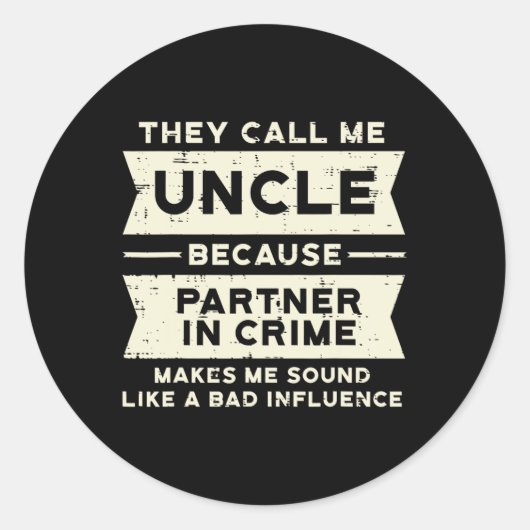 Oom partner in misdaad D Beïnvloedt grappige vader Ronde Sticker (Voorkant)