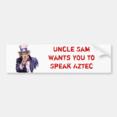 Oom Sam wil dat je Aztec spreekt Bumpersticker (Voorkant)