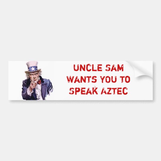 Oom Sam wil dat je Aztec spreekt Bumpersticker (Voorkant)