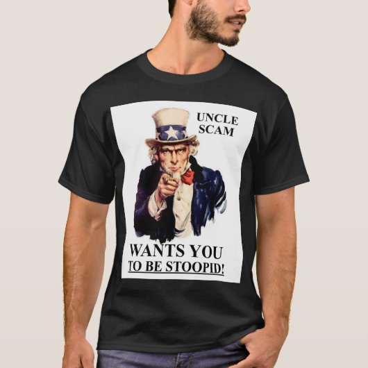 Oom Scam wil dat je Stoopid wordt T-shirt (Voorkant)