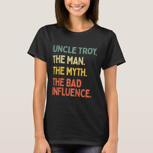 Oom Troy citeert het Man The Myth The Bad Influenc T-shirt (Voorkant)