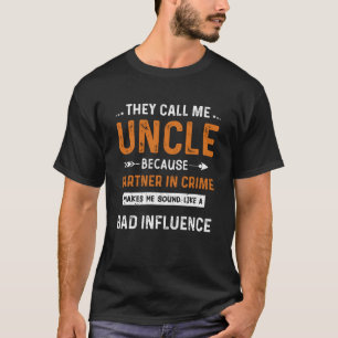 Oom Ze noemen me oom Bad Influence - Grappig Bes T-shirt