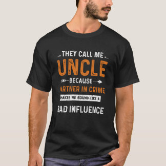 Oom Ze noemen me oom Bad Influence - Grappig Bes T-shirt