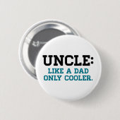 Oom, zoals een vader, alleen koeler ronde button 5,7 cm (Voorkant /achterkant)