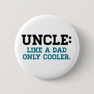 Oom, zoals een vader, alleen koeler ronde button 5,7 cm