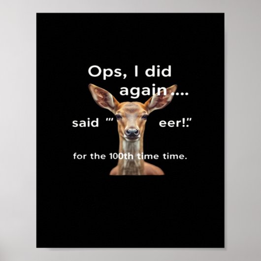 Oops Did It Again Said Oh Deer Many Times Funny Poster (Voorkant)