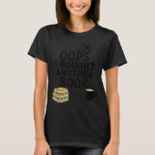 Oops I Bought Another Book, Funny Book Lover T-shirt (Voorkant)