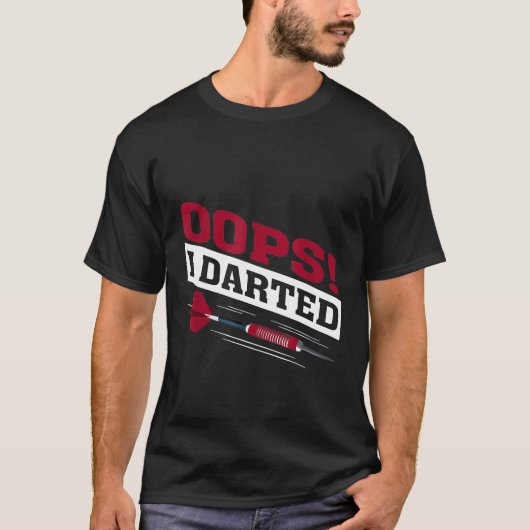 Oops I Darted Dart Player Master T-Shirt (Voorkant)