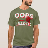 Oops I darted - Funny Darts Club Dart Player T-shirt (Voorkant)