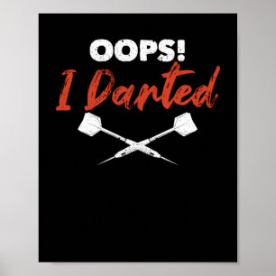 Oops I Darted Funny Darts Player Lover Darts Poster