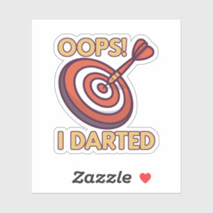 OOPS I Darted Funny Darts Sticker
