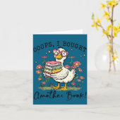 Oops I Got Another Book Goose, Funny Reading Humor Kaart (Gele Bloem)
