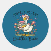 Oops I Got Another Book Goose, Funny Reading Humor Ronde Sticker (Voorkant)