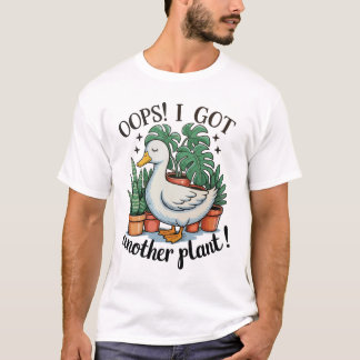 Oops I Got Another Plant Goose Funny Gardening T-shirt